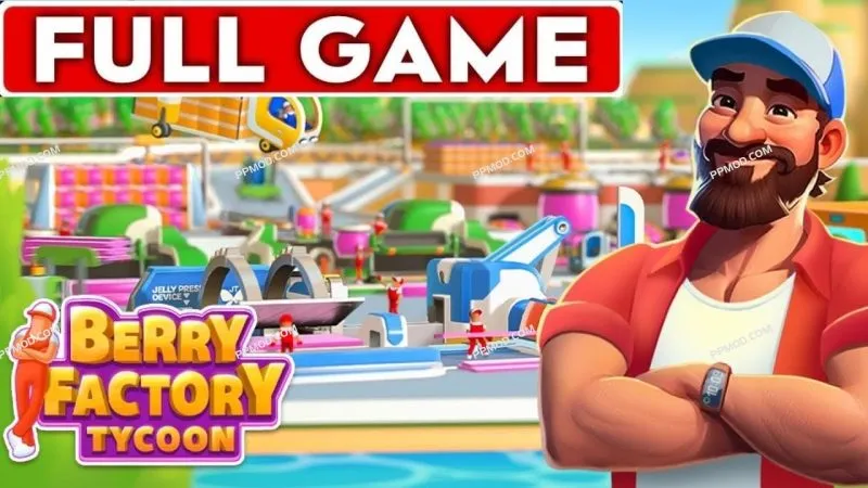 浆果工厂大亨 破解版 Berry Factory Tycoon Ver.0.8.8 MOD APK-PPMOD