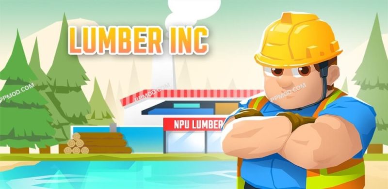闲置木材帝国 Idle Lumber Empire 破解版 Ver.1.9.9-PPMOD