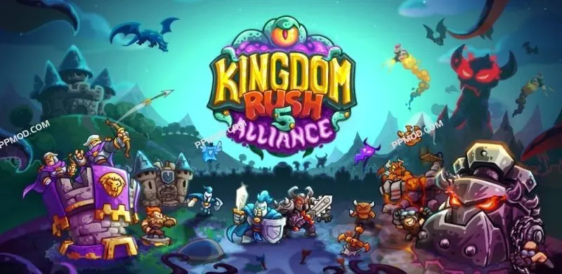 王国保卫战5:联盟TD 破解版 Kingdom Rush 5: Alliance TD Ver.4.00.62 MOD APK-PPMOD
